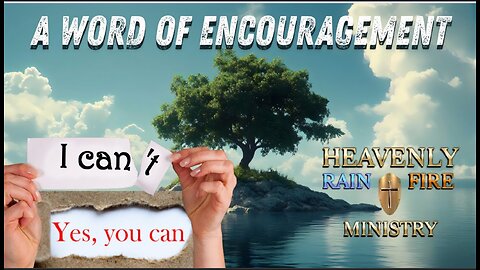 A WORD OF ENCOURAGEMENT - I CAN'T! - (YES YOU CAN)!!!
