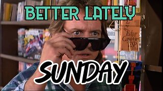 Better Lately - Sunday