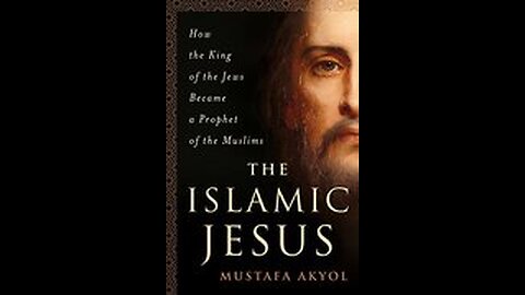 Book Review: The Islamic Jesus, By Mustafa Akyol