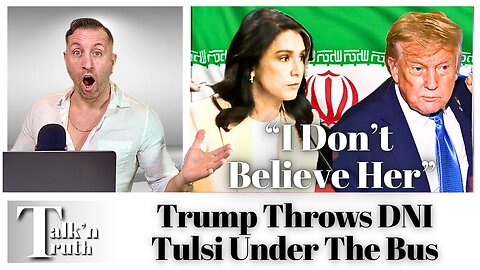 Trump Throws DNI Tulsi Gabbard Under the Bus Over Iran Intel