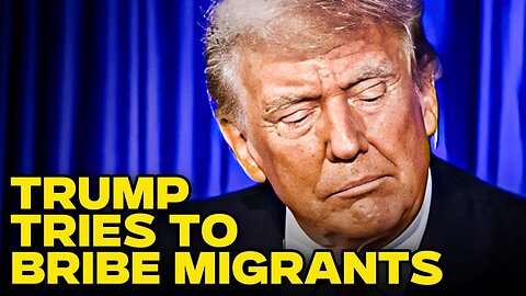 Trump Trying To Bribe Migrants With $1,000 To “Self Deport”
