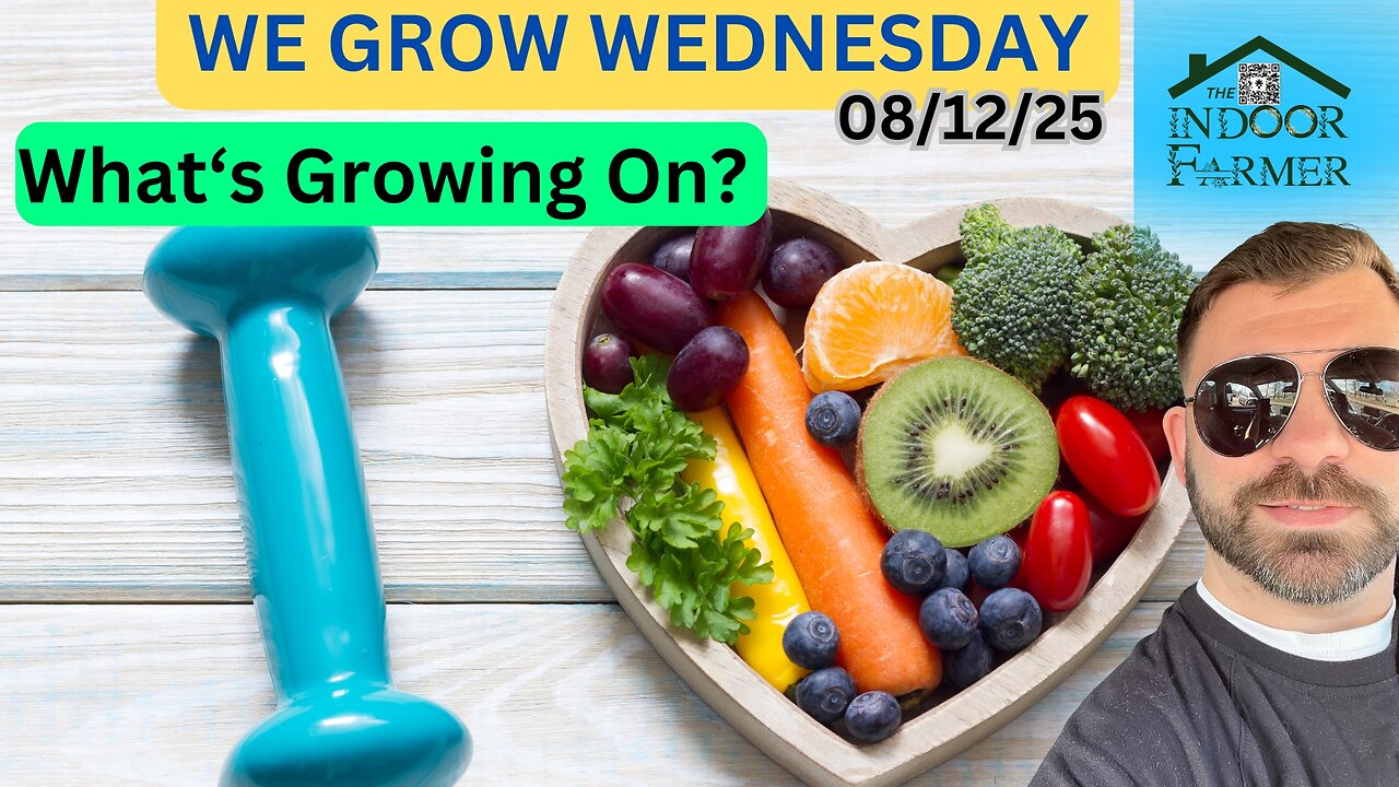 We Grow Wednesday 8/12/25, Part 2 Of Health Gadgets & We Find Out What Else Is Growin On!