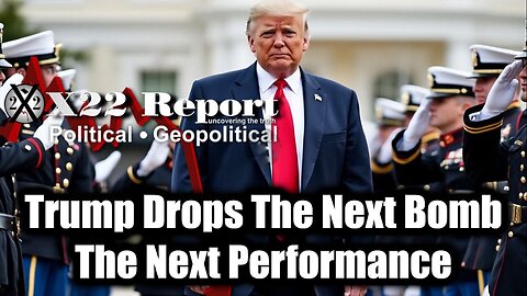 New X22 Report April 23 - Trump Drops The Next Bomb. The Next Performance, Game Theory. Bannons War Room
