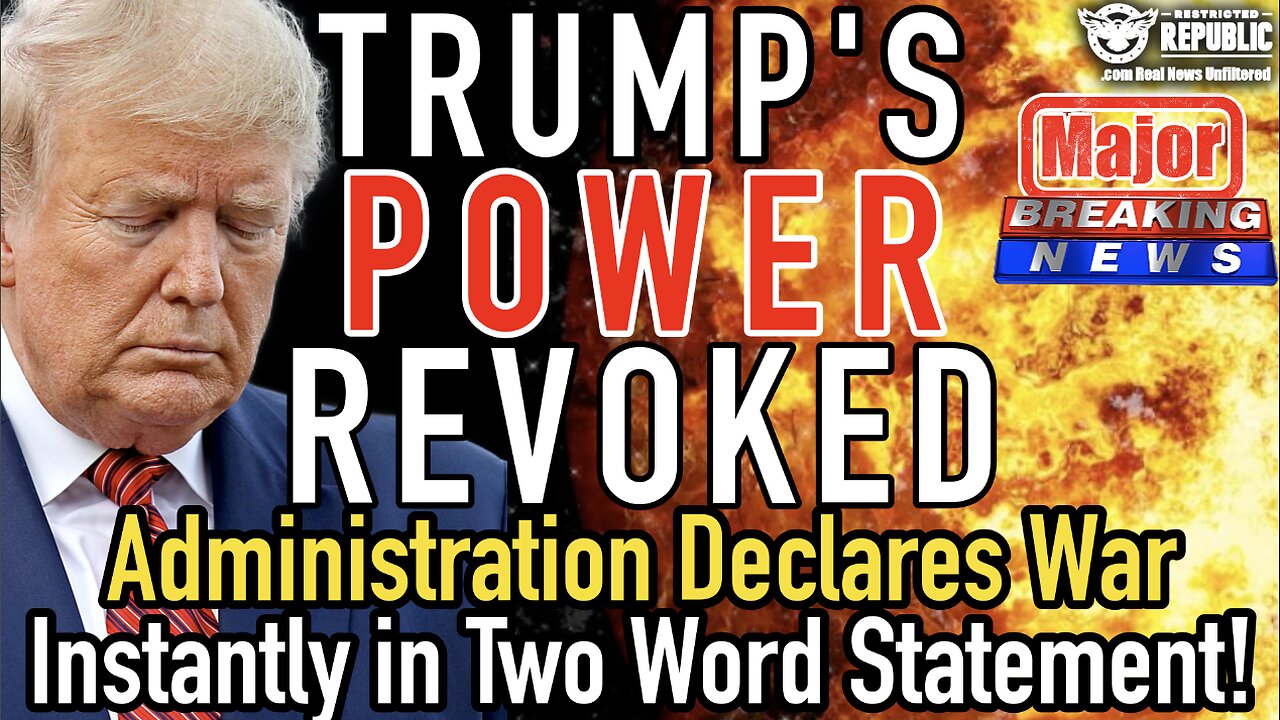 TRUMP’S POWER REVOKED! Administration Instantly Declares War in Two Word Statement!