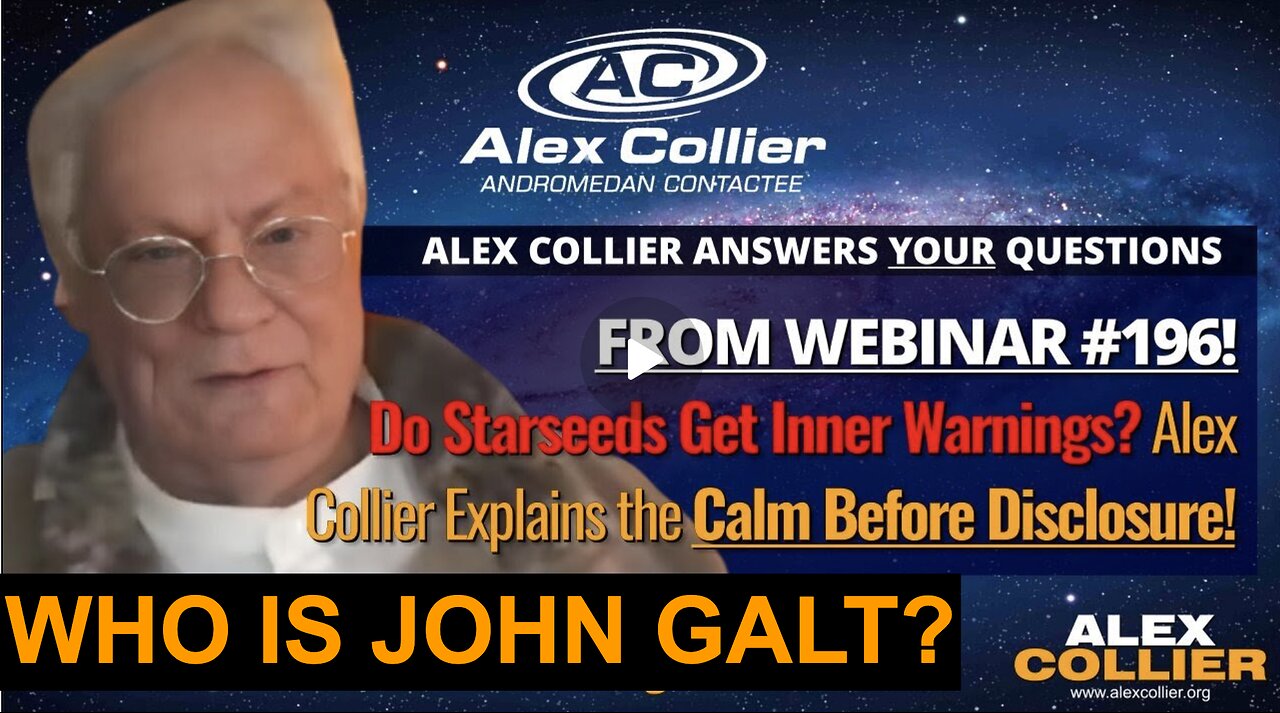 Do Starseeds Get Inner Warnings? Alex Collier Explains the Calm Before Disclosure! WHO IS John Galt?