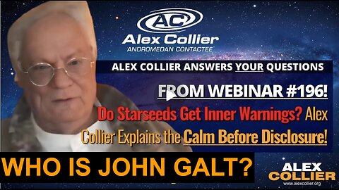 Do Starseeds Get Inner Warnings? Alex Collier Explains the Calm Before Disclosure! WHO IS John Galt?