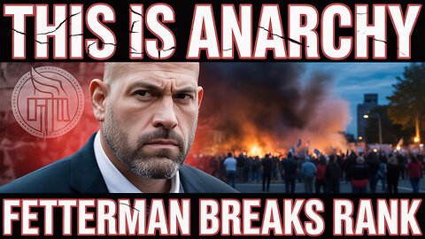 Fetterman Slams His Own Party: ‘This Is Anarchy!’