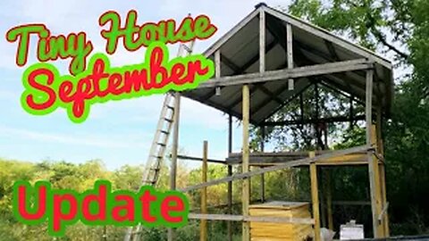 Tiny House Update - September