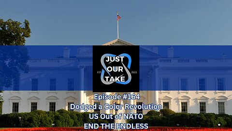 Just Our Take - EP #164 - 6 PM Pacific