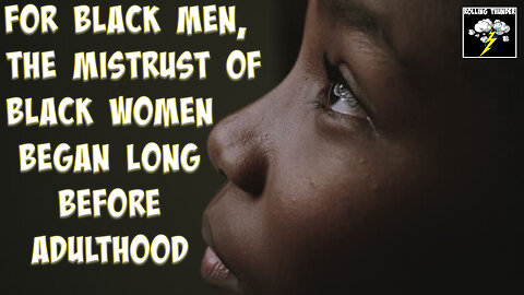 BLACK MEN's Mistrust of BW | "I Feel Like I'm on Clearance" | Wild Children | "In JINN We Trust"