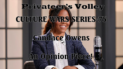 Privateer's Volley #75: Candace Owens
