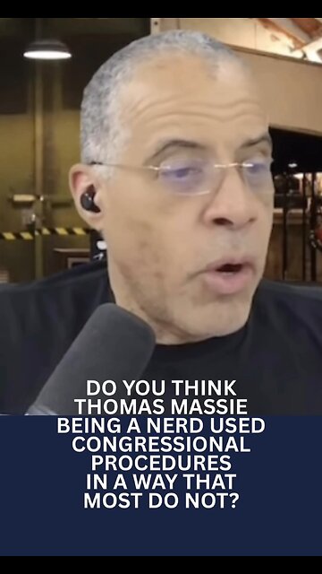 Do you think that Massie being a nerd used congressional procedures in a way that most do not?