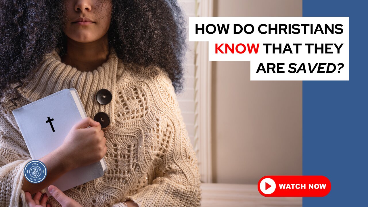 How do Christians know that they are saved?