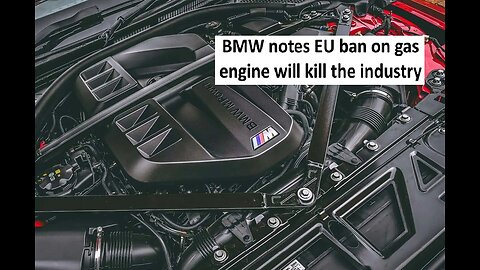 BMW notes Europe’s gas engine ban will kill the industry