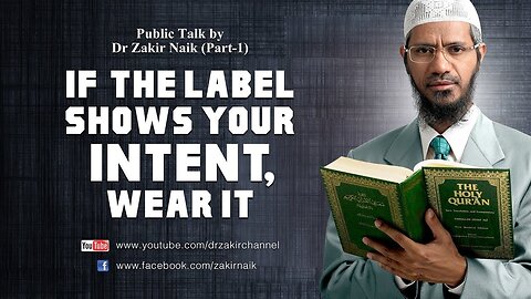 26. IF THE LABEL SHOWS YOUR INTENT, WEAR IT! | LECTURE + Q & A |DR ZAKIR NAIK