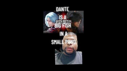 dante is a big fish in a small pond