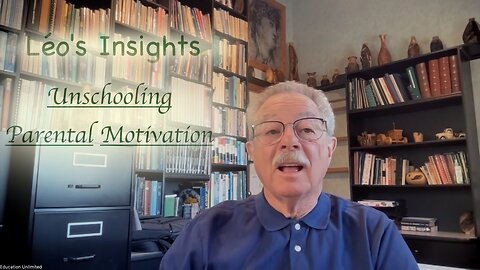 #9 Unschooling - Parental Motivations by Léo Gaumont