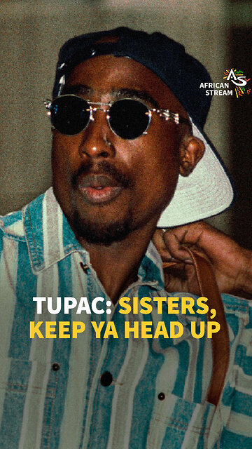 TUPAC: SISTERS, KEEP YA HEAD UP