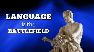 Language is the Battlefield