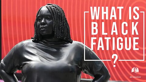 What is "Black Fatigue"?