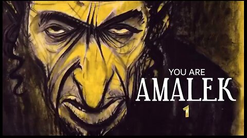 YOU ARE AMALEK - PART ONE ✡️