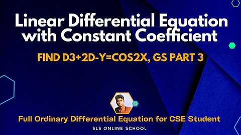 08 - Find D3+2D-Y=Cos2x Linear Differential Equation with Constant Coefficient G.S. (3)(1)