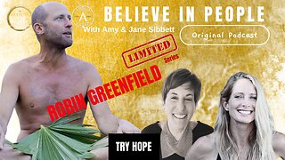 EP. 125: BELIEVE IN PEOPLE. Meet Robin Greenfield
