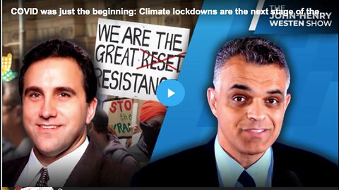"Climate Lockdowns: The Next Phase of the Great Reset Following COVID"