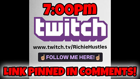 FOLLOW ME ON TWITCH - www.twitch.tv/RichieHustles - LINK IN COMMENTS