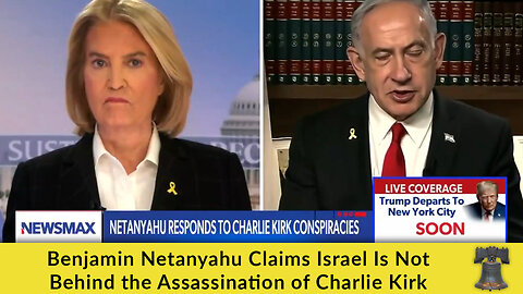 Benjamin Netanyahu Claims Israel Is Not Behind the Assassination of Charlie Kirk