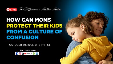 How Can Moms Protect Their Kids from a Culture of Confusion?: Ed Tandy McGlasson