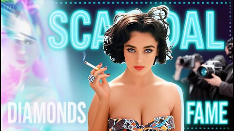 Elizabeth Taylor: Scandals, Diamonds & Fame