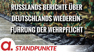 Russlands Berichte über die Wiedereinführung der Wehrpflicht in Deutschland | Von Thomas Röper