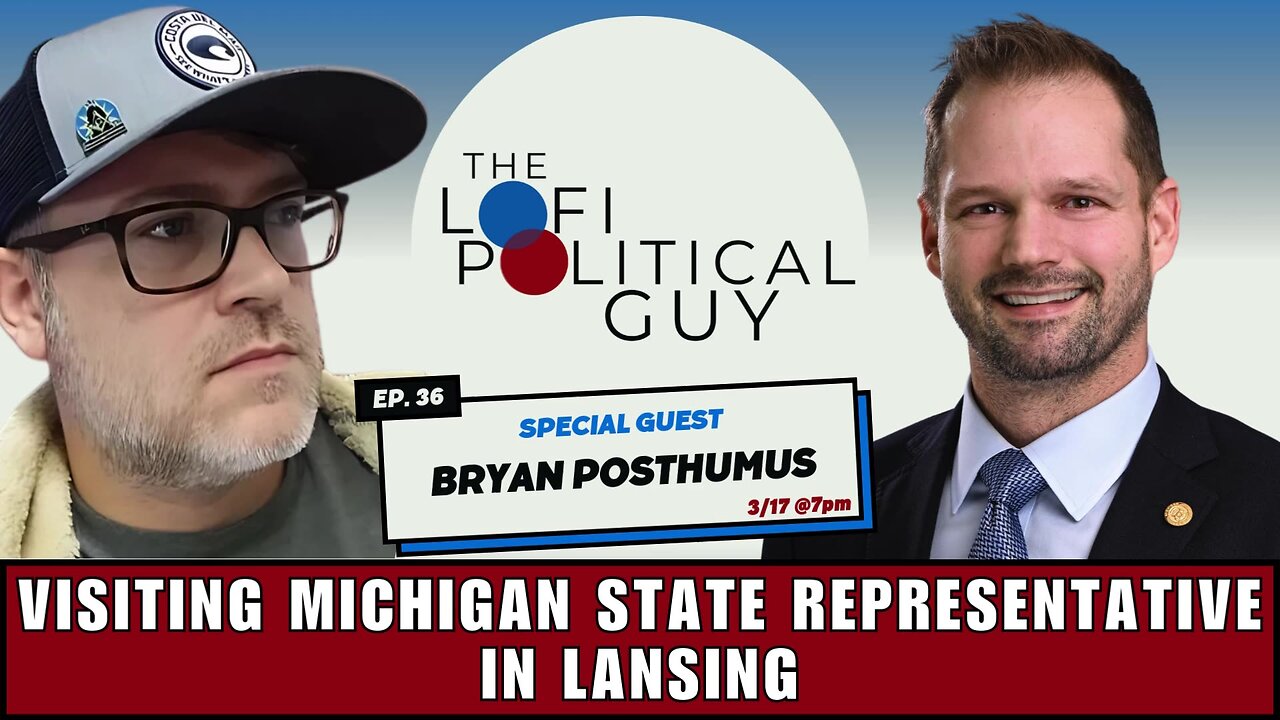 LoFi Live EP 36 with Bryan Posthumus to talk about Michigan and Michigan Politics!