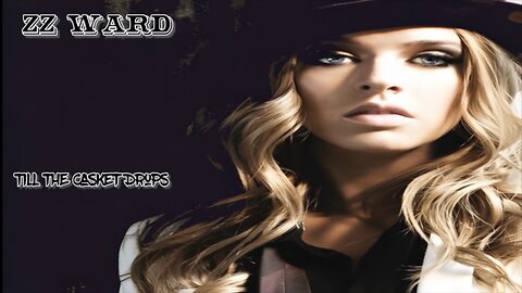 ZZ Ward - Till The Casket Drops