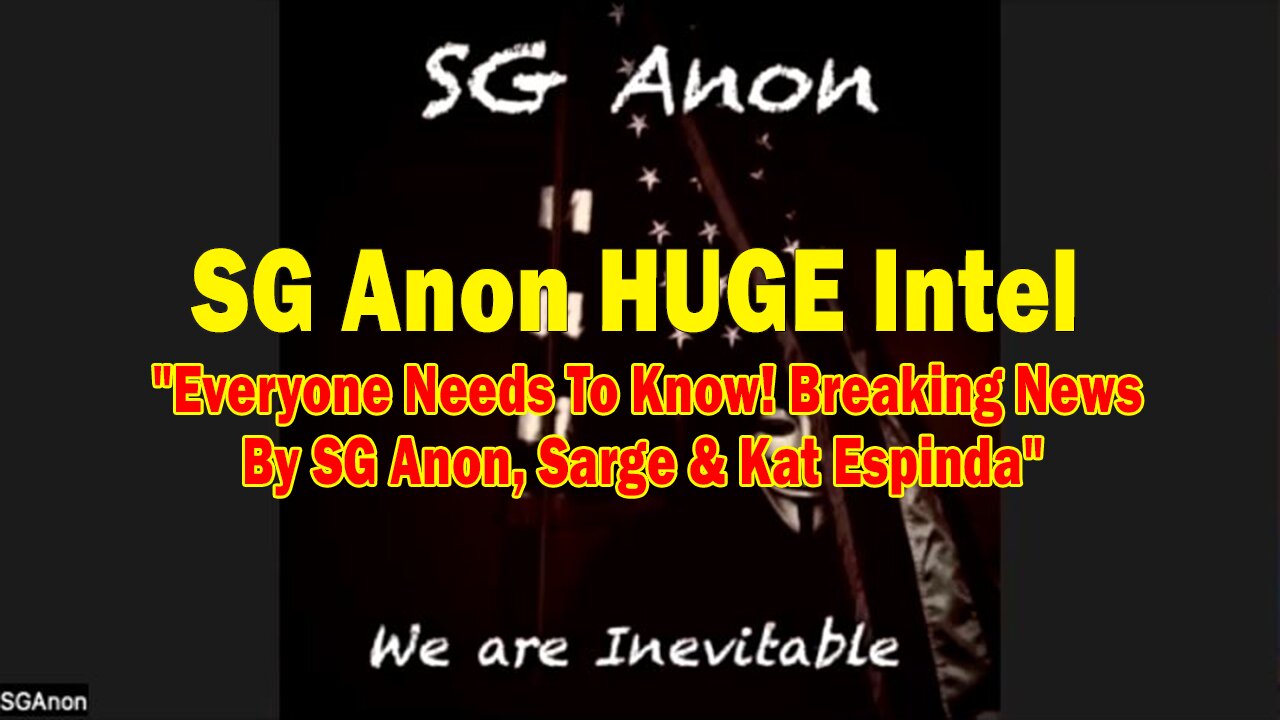 SG Anon HUGE Intel 05.13.25: "54 "Everyone Needs To Know! Breaking News By SG Anon, Sarge & Kat Espinda"