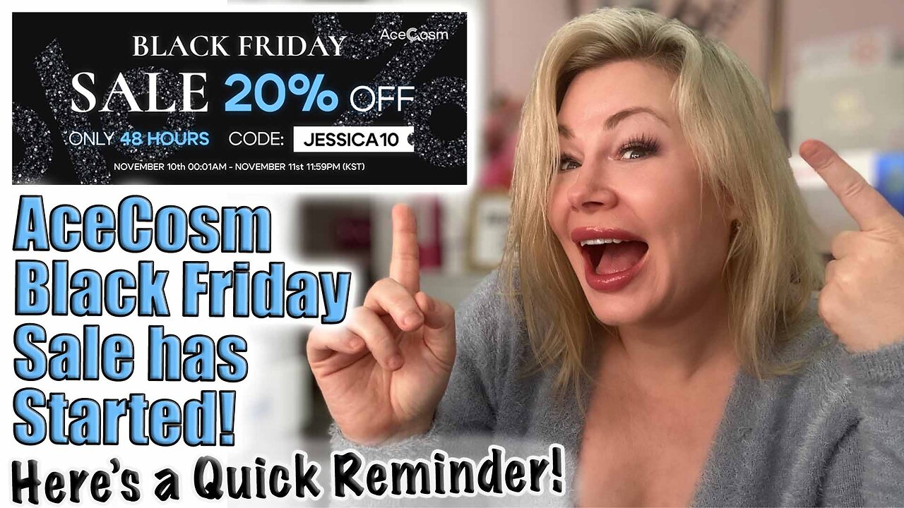 AceCosm Black Friday Sale has Started! Here's a Reminder... Code Jessica10 Saves you money