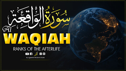 Surah Al-Waqi'ah | The Event That Changes Everything | Intense Quran Recitation