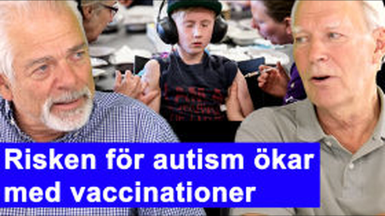 Risken för autism ökar med vaccinationer - Docent Sture Blomberg