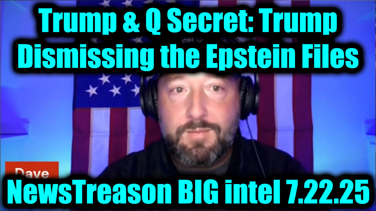 TREA.Trump Dismissing the Epstein Files. 7-22-25-AT-9PM-CST-30-EST