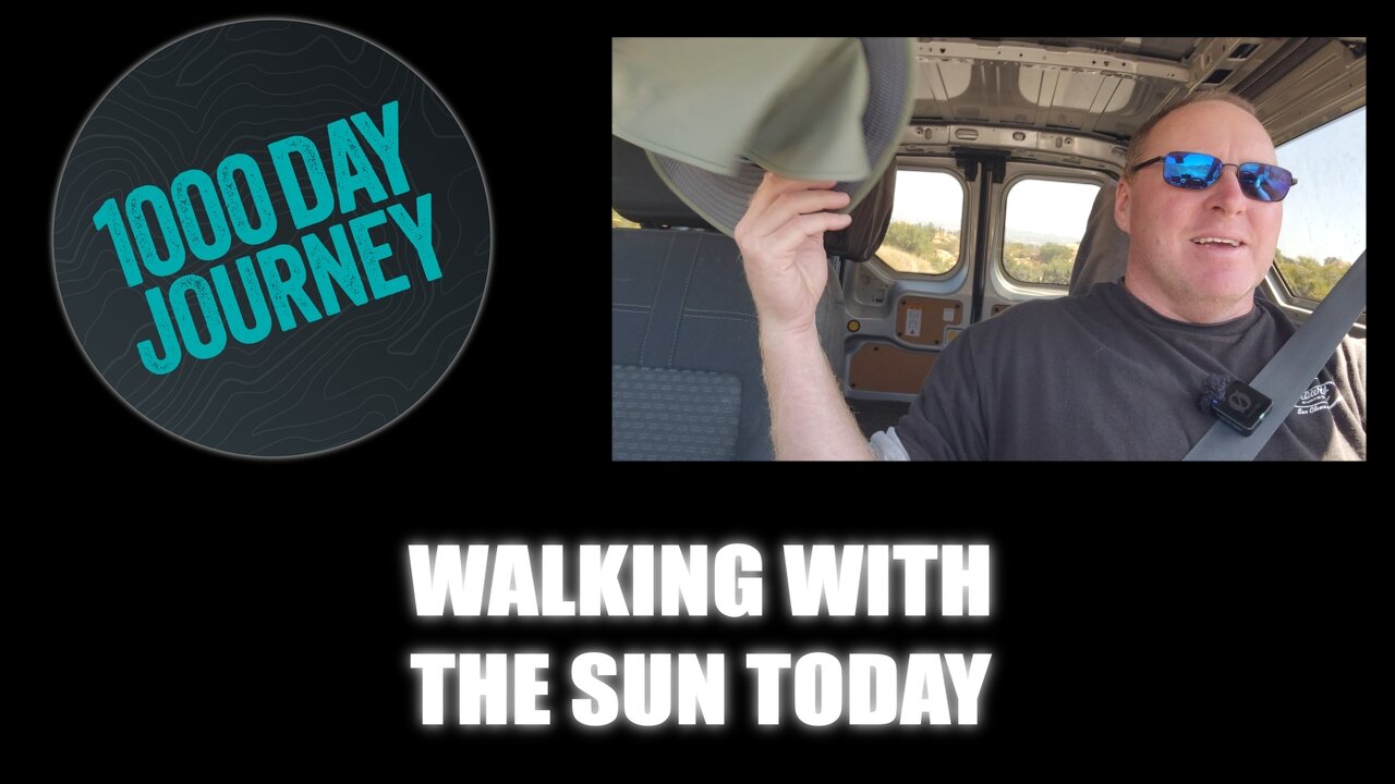 1000 Day Journey 0701 Walking with the Sun