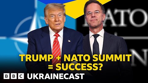 Did President Trump show support for Ukraine at the Nato summit? | BBC Ukrainecast