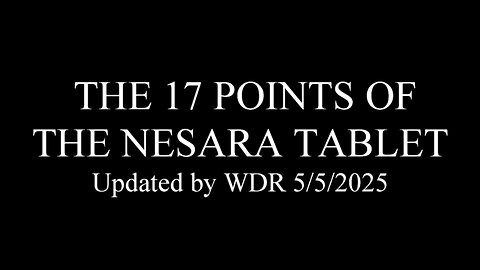 The 17 Points of The NESARA Tablet - Updated by WDR 5/5/2025