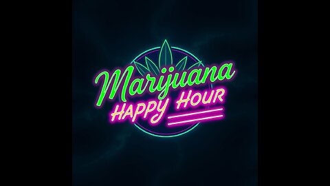 Marijuana happy hour ep live