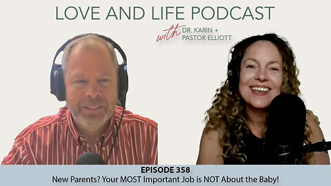 New Parents? Your MOST Important Job is NOT About the Baby! Ep. 358