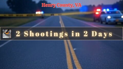 2 Shootings in 2 Days in Henry County, VA