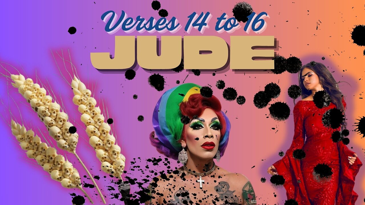The Book of Jude - Verse's 14-16 (Ungodly Men in the Church)