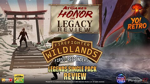 Yo! Retro #59 Honor & Legacy + FireFighters Wildlands Review! #atgames #legendspinball #yoretro