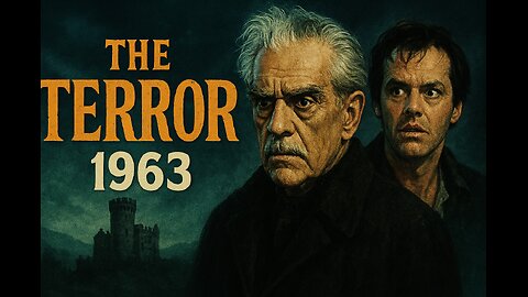 The Terror (1963) — Boris Karloff & Jack Nicholson Full Movie