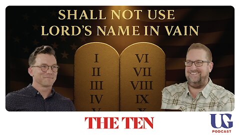 0153 | The Ten: Do Not Bear the Lord’s Name in Vain. Living in a Way That Honors the Name We Carry.